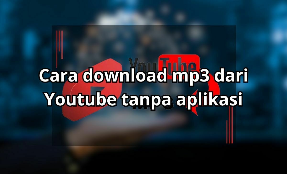 Cara Download MP3 YouTube Tanpa Aplikasi: Langkah Mudah dan Cepat