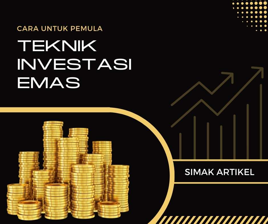 Cara Investasi Emas Yang Menguntungkan
